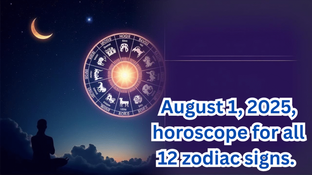 complete July 31, 2025, horoscope for all 12 zodiac signs (1)